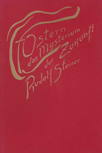 Ostern das Mysterium der Zukunft