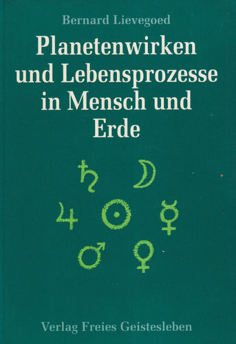 Planetenwirken und Lebensprozesse in Mensch und Erde