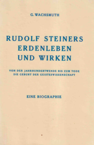Rudolf Steiners Erdenleben und Wirken