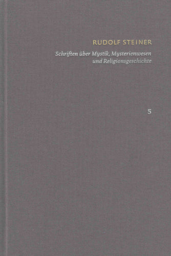 Rudolf Steiner Schriften - Kritische Ausgabe Band 5