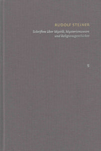 Rudolf Steiner Schriften - Kritische Ausgabe Band 5