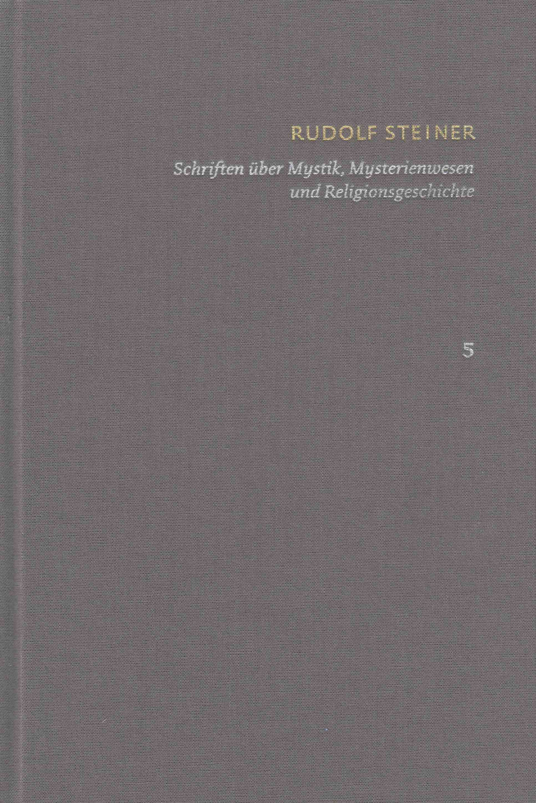 Rudolf Steiner Schriften - Kritische Ausgabe Band 5
