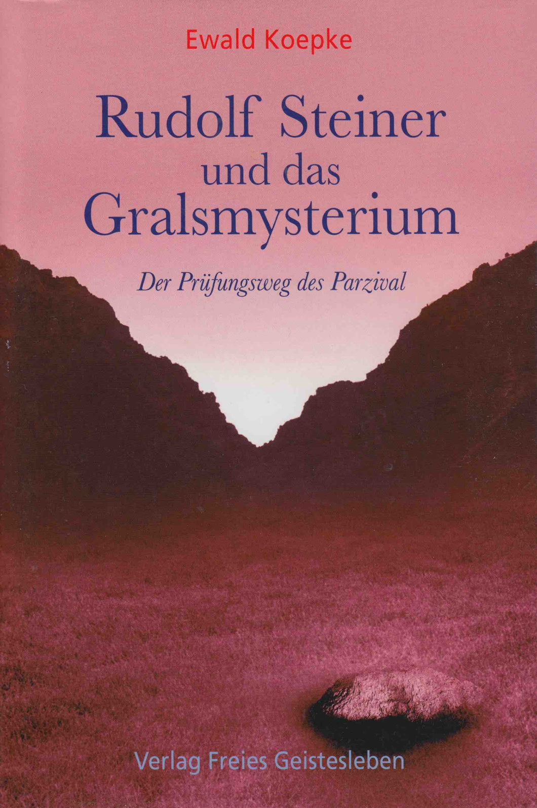 Rudolf Steiner und das Gralsmysterium