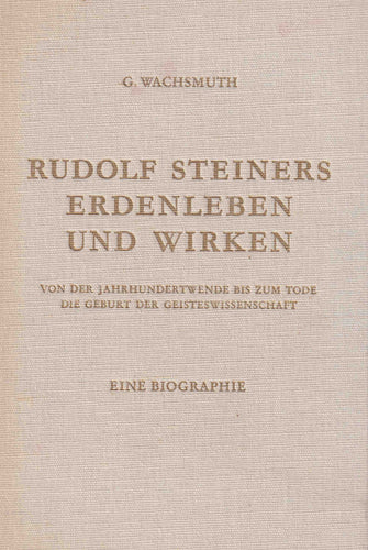 Rudolf Steiners Erdenleben und Wirken