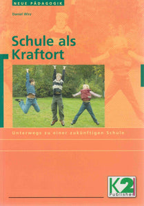 Schule als Kraftort