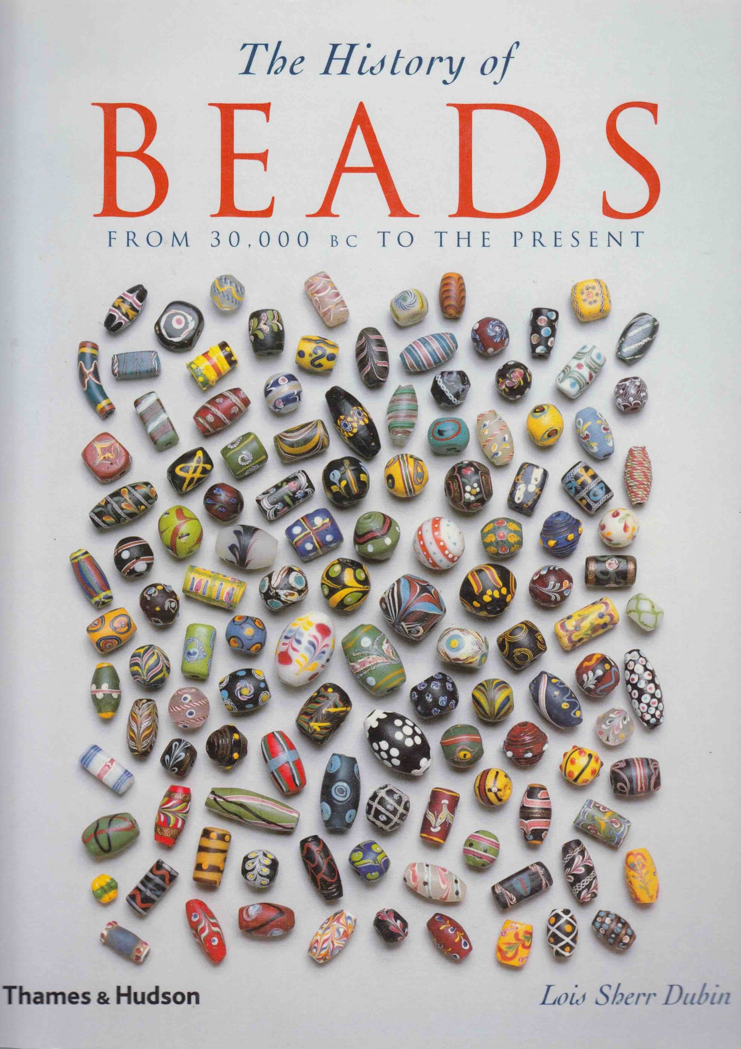 書 The History of Beads The History of Beads : From 30,000 B.C. to the Present