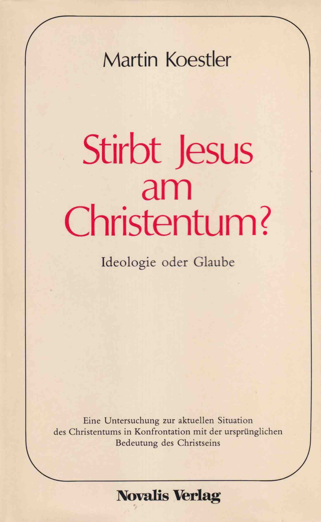 Stirbt Jesus am Christentum?