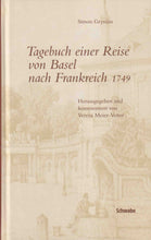 Laden Sie das Bild in den Galerie-Viewer, Tagebuch einer Reise von Basel nach Frankreich 1749