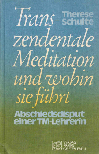 Transzendentale Meditation und wohin sie führt