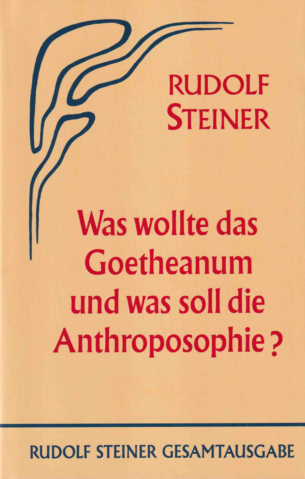 Was wollte das Goetheanum und was soll die Anthroposophie?