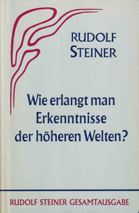 Wie erlangt man Erkenntnisse der höherern Welten?