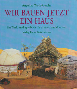 Wir bauen jetzt ein Haus